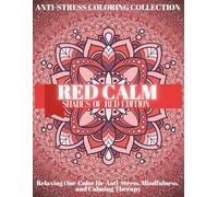 RED CALM: Stress Relief Coloring Book for Adults: Mandala and Relaxing Patterns in Shades of Red - Creative Color Therapy, Mindfulness, and Inner Peace (RED CALM coloring book series for adults)