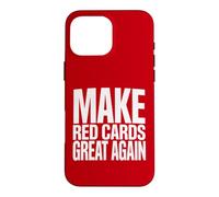 Red Card Soccer Meme - Soccer Protest Case for iPhone 16 Pro Max