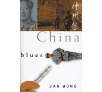Red China Blues: My Long March from Mao to Now