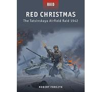Red Christmas: The Tatsinskaya Airfield Raid 1942: 30
