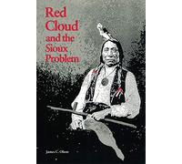 Red Cloud and the Sioux Problem (Bison Book S)