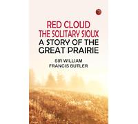 Red Cloud, the Solitary Sioux