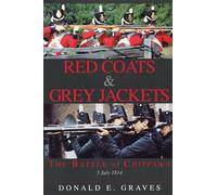 Red Coats & Grey Jackets: The Battle of Chippawa, 5 July 1814