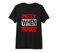 Red Color Petty When Provoked Red Graphic Premium T-Shirt