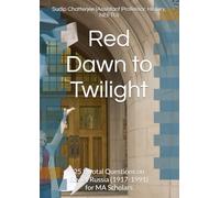 Red Dawn to Twilight: 25 Pivotal Questions on Soviet Russia (1917-1991) for MA Scholars