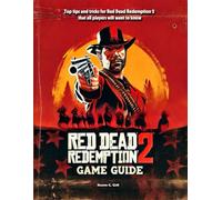 Red Dead Redemption 2 Game Guide Book: Walkthrough, Tips And Tricks (Full Updated)