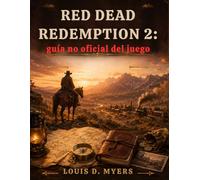 Red Dead Redemption 2: guía no oficial del juego