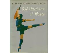 Red detachment of woman: A modern revolutionary dance drama