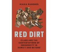 Red Dirt : Class and the Contestations of Indigeneity in Hawai?i and Beyond