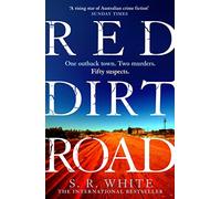 Red Dirt Road: 'A rising star of Australian crime fiction ' SUNDAY TIMES: 1