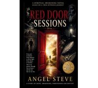 Red Door Sessions: A Spiritual Awakening A True Hypnosis Journey: 1 (The Red Door Awakening)