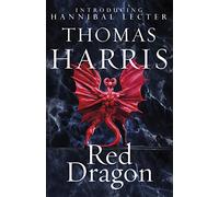 Red Dragon: The original Hannibal Lecter classic (Hannibal Lecter): 1