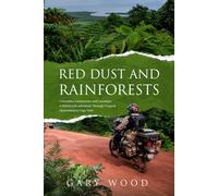 Red Dust and Rainforests: Cannibals, Cassowaries and ill=fated adventurers: a motocycle adventure through the tropics of Queensland to the tip of ... Cape York. (Australian Motorcycle Adventures)