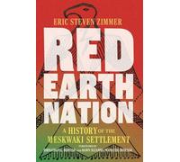 Red Earth Nation Volume 10: A History of the Meskwaki Settlement (The Environment in Modern North America)
