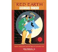 Red Earth, White Lies: Native Americans and the Myth of Scientific Fact