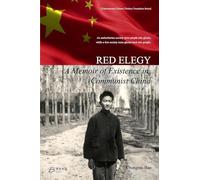 Red Elegy: A Memoir of Existence in Communist China