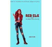 RED ELK: The Wildest City in the USA