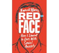 Red Face : How I Learnt to Live With Social Anxiety