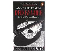 Red Famine: Stalin's War on Ukraine