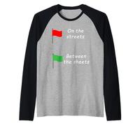 Red Flag on the Streets, Green Flag between the Sheets Raglan Baseball Tee