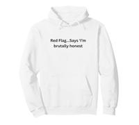 Red Flag...Says ‘I’m brutally honest funny Office Desk Slang Pullover Hoodie