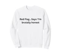 Red Flag...Says ‘I’m brutally honest funny Office Desk Slang Sweatshirt