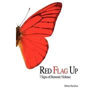 Red Flag Up: 7 Signs of Domestic Violence