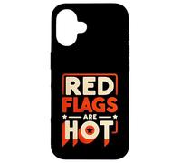 Red Flags Are Hot Toxic Relationship Warning Love |- Case for iPhone 16