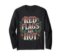 Red Flags are Hot Toxic Relationship Warning Love - Long Sleeve T-Shirt
