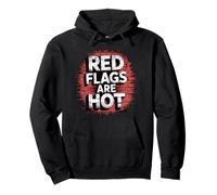 Red Flags Are Hot Toxic Relationship Warning Love ---- Pullover Hoodie