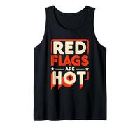 Red Flags are Hot Toxic Relationship Warning Love |- Tank Top