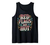 Red Flags are Hot Toxic Relationship Warning Love - Tank Top