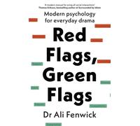 Red Flags, Green Flags : Modern Psychology for Everyday Drama