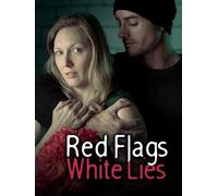 Red Flags White Lies
