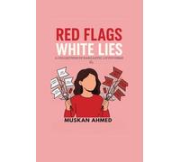 Red Flags White Lies: A collection of sarcastic love poems