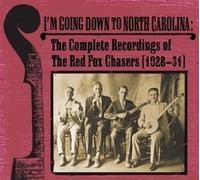 RED FOX CHASERS - I'm Going Down To North Carolina The Complete Recor - K600z