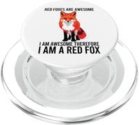Red Foxes Are Awesome I Am Awesome Therefore I Am A Red Fox PopSockets PopGrip for MagSafe