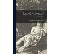 Red Gauntlet; a Tale of the Eighteenth Century