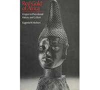 Red Gold of Africa: Copper in Precolonial History and Culture