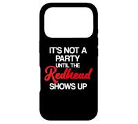 Red Hair It's Not A Party Until The Redhead Red Hair Case for iPhone 17 Pro