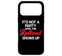 Red Hair It's Not A Party Until The Redhead Red Hair Case for iPhone 17 Pro Max