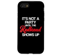 Red Hair It's Not A Party Until The Redhead Red Hair Case for iPhone SE (2020) / 7/8