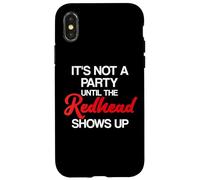 Red Hair It's Not A Party Until The Redhead Red Hair Case for iPhone X/XS