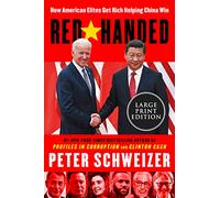 Red-Handed: How American Elites Get Rich Helping China Win
