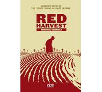Red Harvest: A Graphic Novel of the Terror Famine in Soviet Ukraine (NBM Comics Biographies)