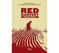 Red Harvest: A Graphic Novel of the Terror Famine in Soviet Ukraine