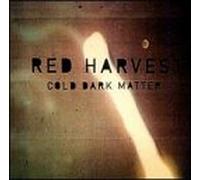 Red Harvest - Cold Dark Matter
