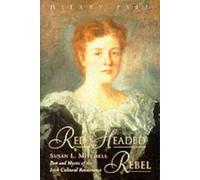 Red-headed Rebel: Susan L.Mitchell, Poet and Mystic of the Irish Cultural Renaissance
