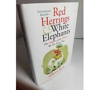 Red Herrings And White Elephants: The Origins of the Phrases We Use Every Day
