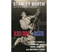 Red Hot and Blue: Fifty Years of Writing About Music, Memphis, and Motherf**kers